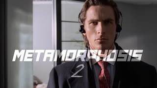 Interworld - Metamorphosis 2 | American Psycho | Edit