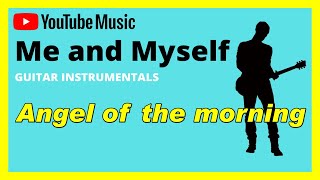 Video thumbnail of "Angel of the morning - Me and Myself (Guitar Instrumental) | (Chip Taylor Cover) Schoonhoven 2023"