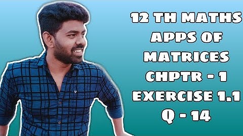 12th Maths | Applications of Matrices & Determinants | Exercise-1.1 | Ques -14 |Augustin😊