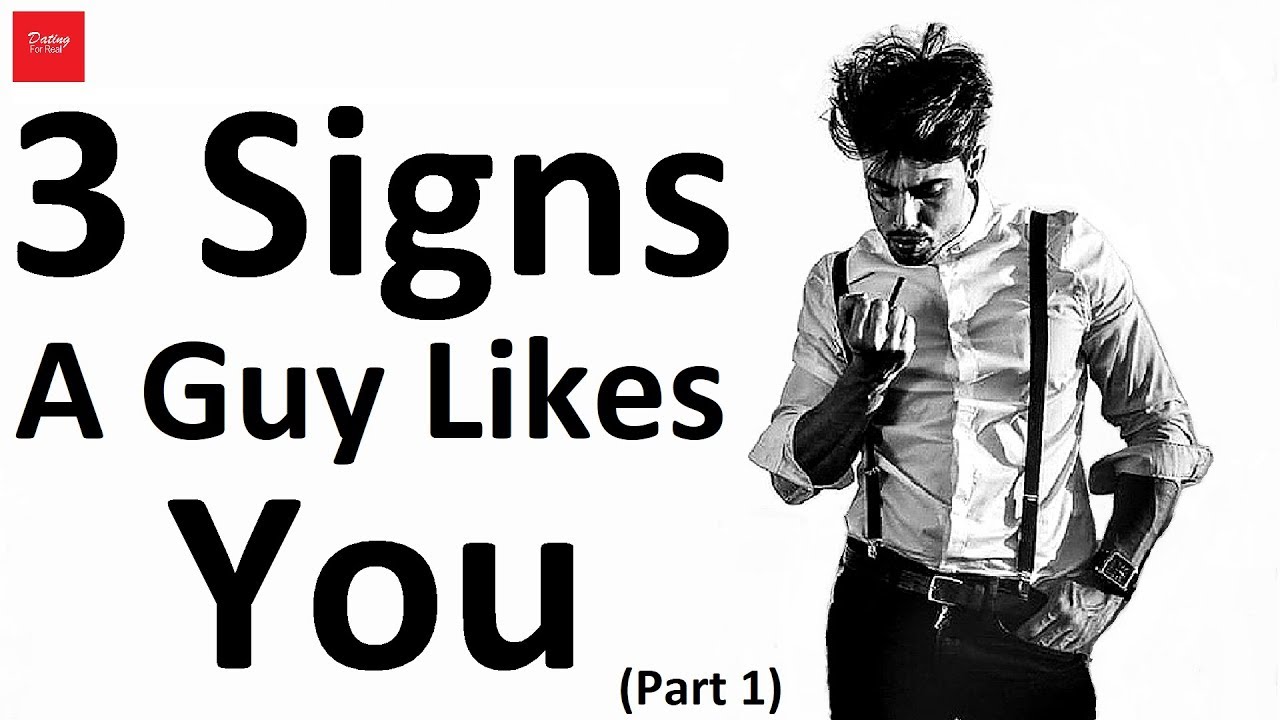3 Signs A Guy Likes You (Part 1) YouTube