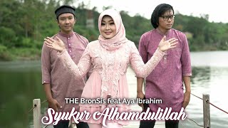 THE BronSis ft. Aya Ibrahim - Syukur Alhamdulillah