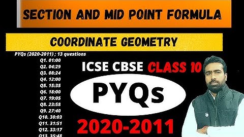PYQs (2020-2011) || Section And Mid Point Formula || Class 10 || ICSE CBSE || Co-ordinate Geometry