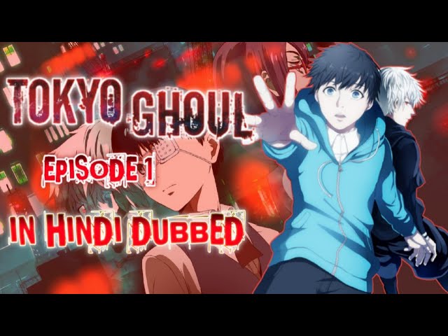 Tokyo Ghoul Season 1, Episode 1 In Hindi Dubbed