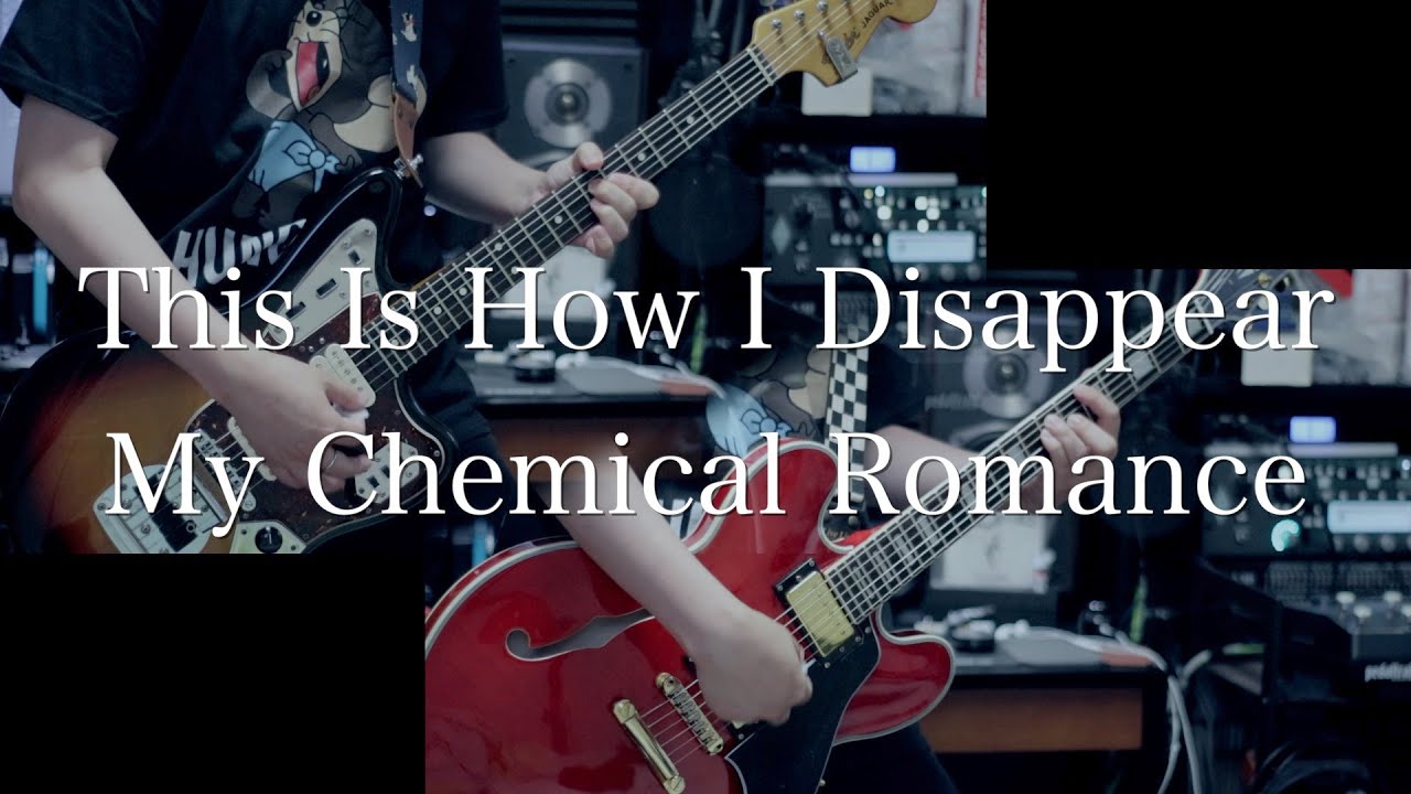 This Is How I Disappear / My Chemical Romance - guitar cover by からす