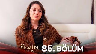 Bir Yemin Ettim 85. Bölüm