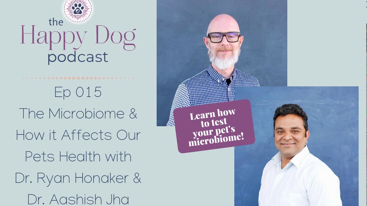 Ep 015 The Microbiome & How it Affects Our Pet's Health with Dr. Ryan