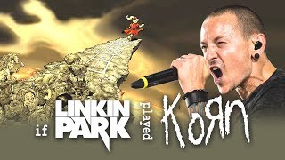 What If Linkin Park played Freak On A Leash? (Linkin Park/Korn Cover)