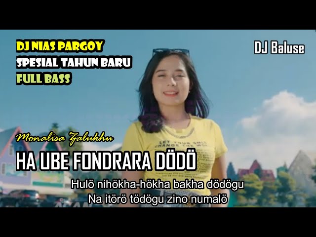 Lagu Nias Enak Didengar - HA UBE FONDRARA DODO - DJ Nias Pargoy Terbaru class=