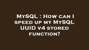 MySQL : How can I speed up my MySQL UUID v4 stored function?