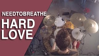 NEEDTOBREATHE - Hard Love (Drum Cover)