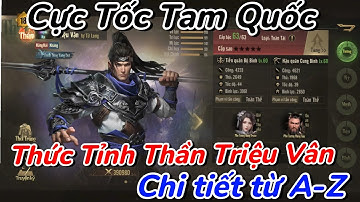 Cực Tốc Tam Quốc | Thần Triệu Vân Tất Tần Tật Từ A-Z Sức Mạnh Toàn Diện Của Vị Tướng Toàn Tài