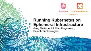 Running Kubernetes on Ephemeral Infrastructure - Greg DeArment & Vlad Ungureanu screenshot 5