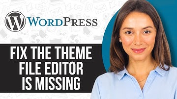 How to Fix the Theme File Editor Is Missing in WordPress