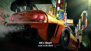 Car Music Mix | KIT x Gnurt - Look In My Mind