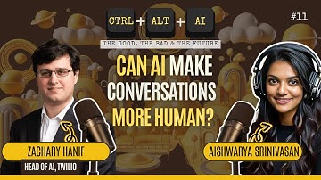 Can AI Make Conversations More Human? | Zach Hanif- Head of AI, Twilio| Ctrl + Alt + AI | Episode 11