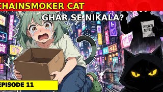 Chainsmoker cat episode 11 || chainsmoker cat anime || episode 11 