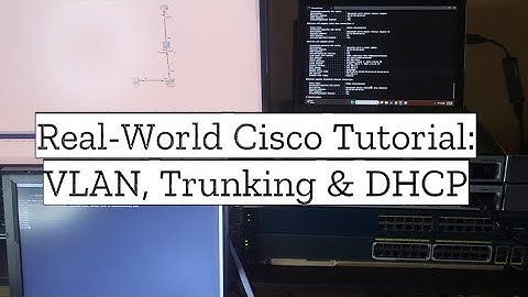 Real Equipment Cisco: VLAN, Trunking & DHCP Configuration