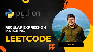 Regular Expression Matching | Leetcode | Yash Jain