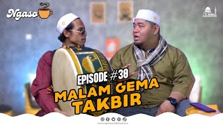 (NGASO) Ngaji Sore | Eps.30 MALAM GEMA TAKBIR | Majelis Rasulullah SAW