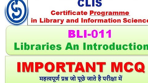 CLIS  CODE -  BLI-011 Libraries An Introduction IMPORTANT MCQ महत्वपूर्ण प्रश्न