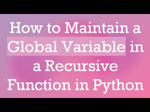 How to Maintain a Global Variable in a Recursive Function in Python