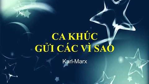 Bài thơ: CA KHÚC GỬI CÁC VÌ SAO (Karl Marx)