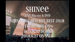 SHINee - LIVE Blu-ray/DVD「SHINee WORLD THE BEST 2018～FROM NOW ON～ in TOKYO DOME」Teaser