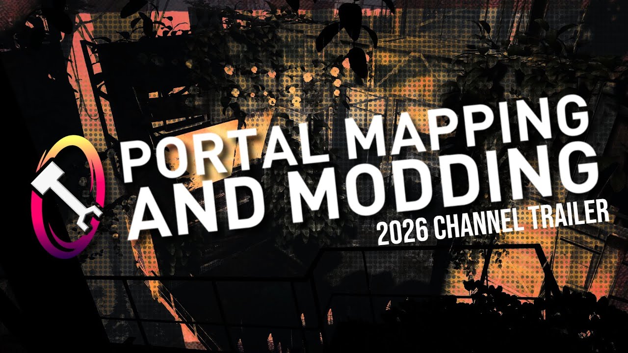 Portal Mapping and Modding || Channel Trailer
