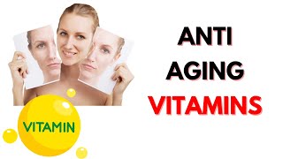Anti-Ageing Vitamins
