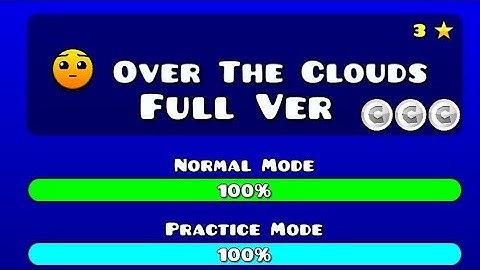 OVER THE CLOUDS FULL VERSION! BY: ME | Geometry Dash