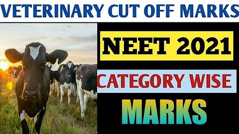 VETERINARY CUT OFF MARKS | NEET 2021 CUT OFF VETERINARY COLLEGE |