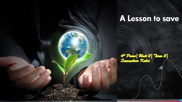 A Lesson to Save| 4th Prose| Unit 2| Term 2| Samacheer Kalvi