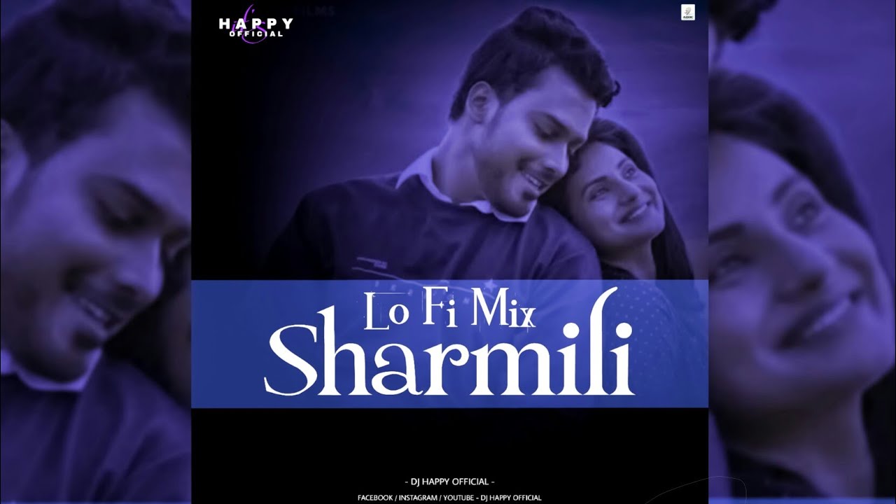 Sharmili ( Slowed & Lo-fi mix ) Dj Happy Official (Full Audio) - YouTube