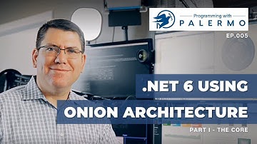 .NET 6 using Onion Architecture, Part I - The Core | Programming with Palermo, ep.005