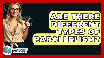 Are There Different Types Of Parallelism? - The Language Library