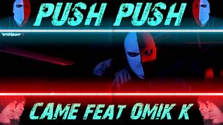 Came feat. Omik K - PUSH PUSH 15.02.19 (Trailer)