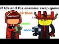 If Tds and Tbz Enemies swap games (TDS and Tbz memes)