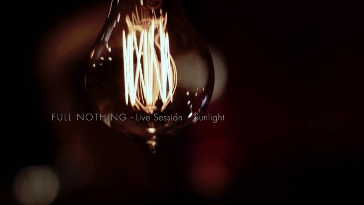 Full Nothing Sunlight Live Session You Full Nothing Sunlight Live Session