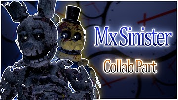 FNAF - SFM | Mx Sinister Collab Part for @SucakSFM