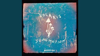 Slow Motion - Volaris