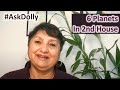 AskDolly - 6 Planets In My 2nd House - How Will It Play Out?