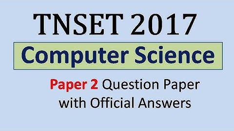 Computer Science Paper 2 TNSET 2017 Question paper with official answers