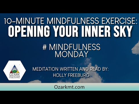 10 Minute Mindfulness Exercise Opening Your Inner Sky