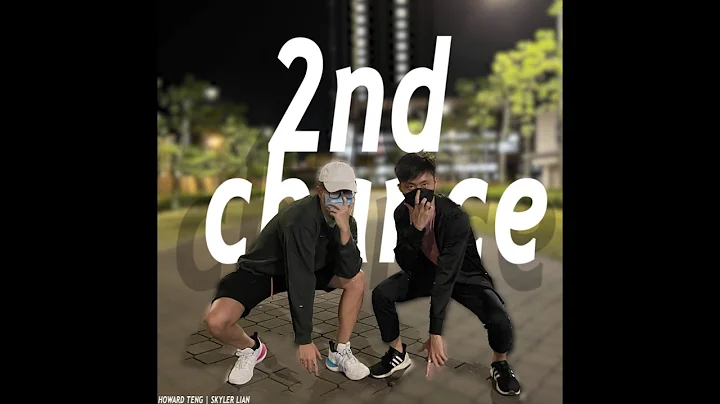 Howard Teng x Skyler Lian - 2nd chance (OFFICIAL M...