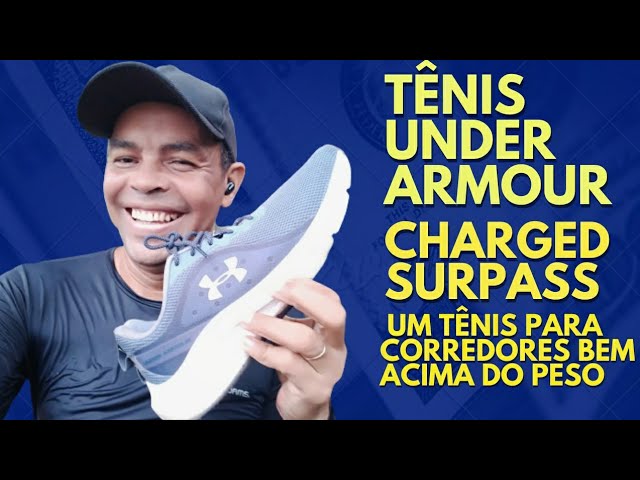 TÊNIS UNDER ARMOUR CHARGED SURPASS,UM TÊNIS PARA CORREDORES BEM ACIMA DO  PESO 