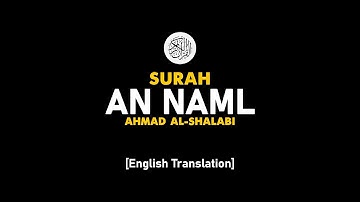 Surah An Naml - Ahmad Al-Shalabi [ 027 ] I Beautiful Quran Recitation .