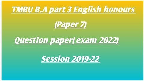 Tmbu part 3 English honours( paper 7) question paper exam 2022 session 2019-22 #tmbu
