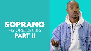 CLIPS STORY: Les anecdotes de tournage des clips de Soprano - PART 2 CLIPS STORY: Les anecdotes de tournage des clips de Soprano - PART 2