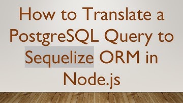 How to Translate a PostgreSQL Query to Sequelize ORM in Node.js