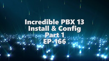 Incredible PBX 13- Install & Config Part 1 - EP-166